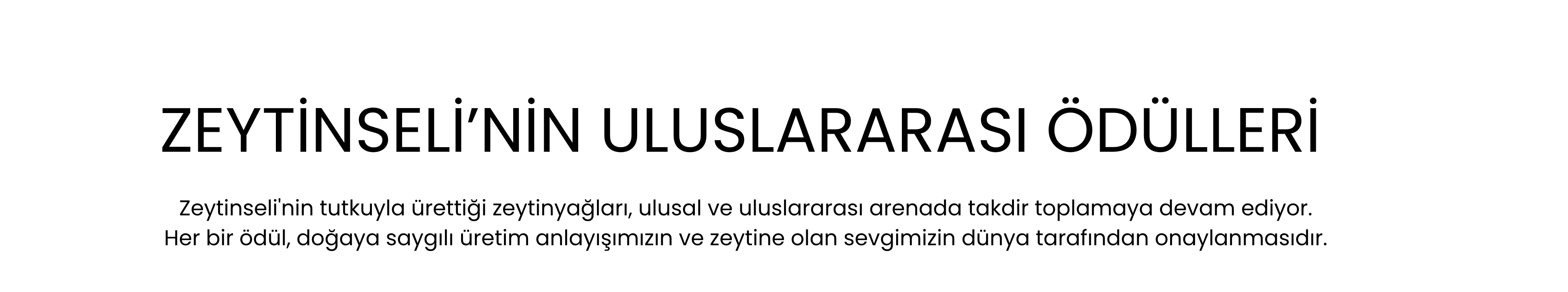 Zeytinseli'nin tutkuyla ürettiği zeytinyağları, ulusal ve uluslararası arenada takdir toplamaya devam ediyor. Her bir ödül, doğaya saygılı üretim anlayışımızın ve zeytine olan sevgimizin dünya tarafından onaylanmasıdır.